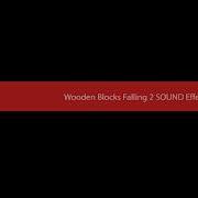 Wooden Blocks Falling Sound Effect