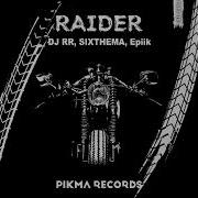 Raider Epiik Dj Rr Sixthema