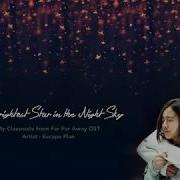 Eng Sub Pinyin My Classmate From Far Far Away Ost The Brightest Star In The Night Sky