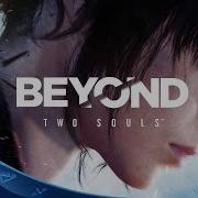 Beyond Two Souls