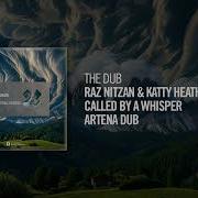 Raz Nitzan Feat Katty Heath Called By A Whisper Artena Dub Remix