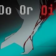 Do Or Die Glitchtale