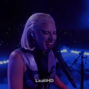 Lady Gaga Always Remember Us This Way Live