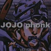 Jojo Phonk Vaxvan