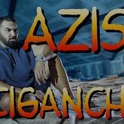 Azis Ciganche Азис Циганче 2019