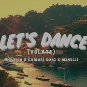 Molella X Gamuel Sori X Minelli Let S Dance Volare