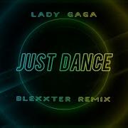 Lady Gaga Just Dance Blexxter Remix