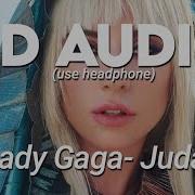 Lady Gaga Judas 8D