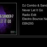 Dj Combo Sander 7 Never Let It Go Radio Edit