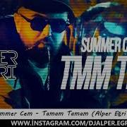 Summer Cem Tamam Tamam Alper Eğri Remix Remixmusic