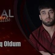 Aşiq Oldum Tural Davutlu