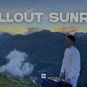 Chillout Sunrise Mix Elderbrook Lane 8 Ry X Jan Blomqvist Bois De Rose By Settow Vol 9