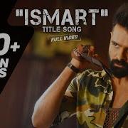 Ismart Title Song Ismart Shankar Ram Pothineni Nidhhi Agerwal Nabha Natesh