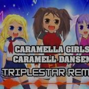 Caramelldancing Remixes Dj Triplestar Remix