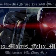Chaos Gate Ost Rebus Mortis Felix Mortis