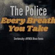 The Police Every Breath You Take Sterbinszky X Mynea Disco Remix