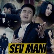 Shuhrat Dillayev Sev Mani Шухрат Диллаев Сев Мани