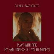 Play With Fire Bass Boosted