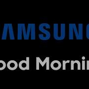 Good Morning Samsung