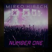 Mirko Hirsch Number One New Italo Euro Disco Flash Connection