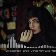 Dj Ruslanbek Dance House New Club Popuri Remix 2022 Mix 1
