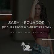 Sash Ecuador Sharapov Dmitriy Rs Remix Extended