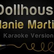 Melanie Martinez Dollhouse Karaoke Version