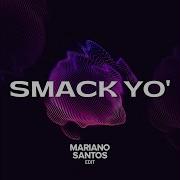 Mariano Santos Smack Yo