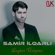 Samir Ilqarlı Qaytar Ureyim Qaytar