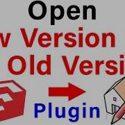 Plugin For Open New Version Sketchup Files