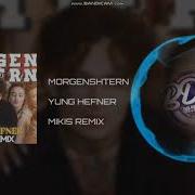 Morgenshtern Yung Hefner Mikis Remix