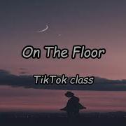 On The Floor Speed Up Tiktok