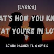 Thats How You Know Youre In Love Loving Caliber The Beats Within