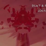 Dlmt Paraleven One Drink Los Padres Rmx