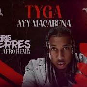 Tyga Macarena Chris Ferres Afro Remix