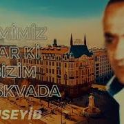 Müseyib Kimimiz Var Ki Bizim Moskvada 2019