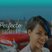 Laritza Bacallao Sería Perfecto Video Oficial