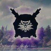 Remix Ведьмаку Заплатите Чеканной Монетой 1 Час Toss A Coin To Your Witcher Remix 1 Hour