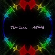 Asmr Tim Dian Remix