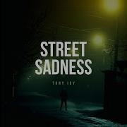 Street Sadness Tony Igy