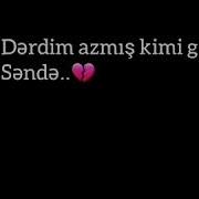 Mursel Seferov Bir Bilsen Ne Derdler Yatir Mende Derdim Azmis Kimi Geldin Sende