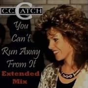 C C Catch You Can T Run Away From It Long Mix