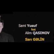 Sami Yusuf Feat Alim Qasımov Sarı Gəlin Concert Baku Azerbaijan