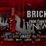 Brick From Ashes To New