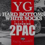 Yg Ft 2Pac Hard Bottoms White Socks Remix Official Audio