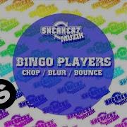 Bingo Players Chop Original Mix