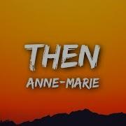 Anne Marie Then Lyrics