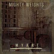 Myart Mighty Weights Feat Estee Nack Xcel