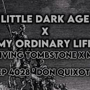 Little Dark Age X My Ordinary Life