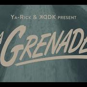 Ya Rick Kddk La Grenade